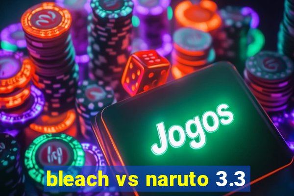 bleach vs naruto 3.3